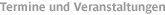 termine und veranstaltungen